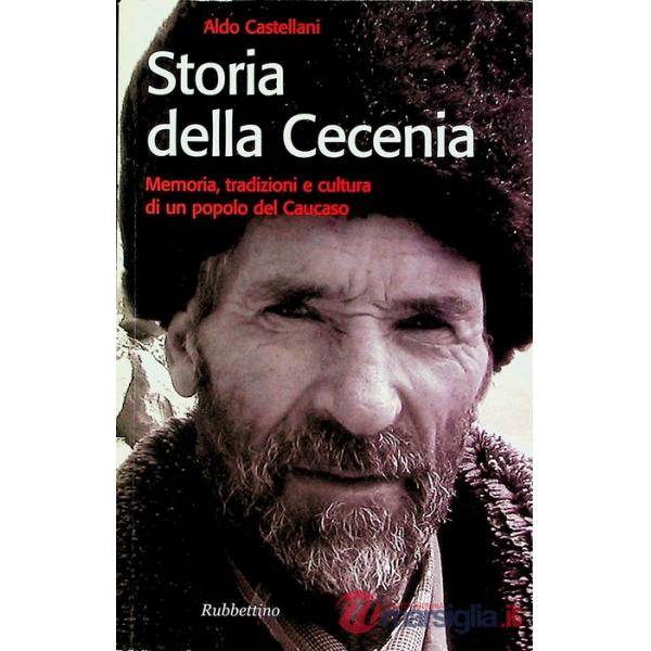 Storia della Cecenia. Memoria, tradizioni e cultura di un popolo del caucaso