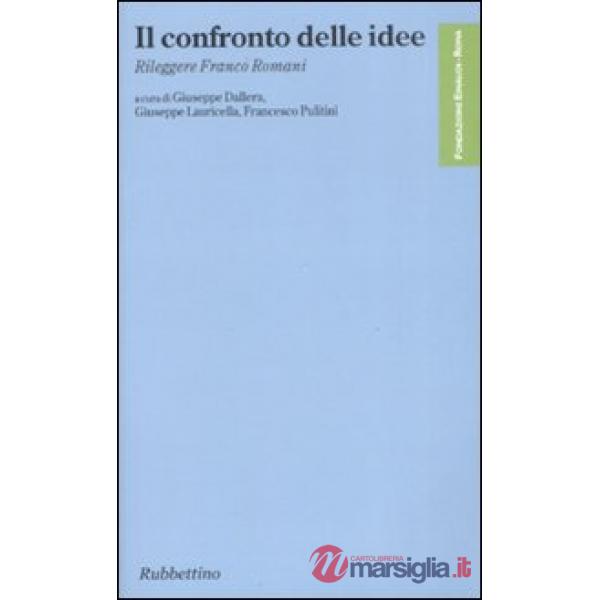 Confronto delle idee. Rileggere Franco Romani (Il)