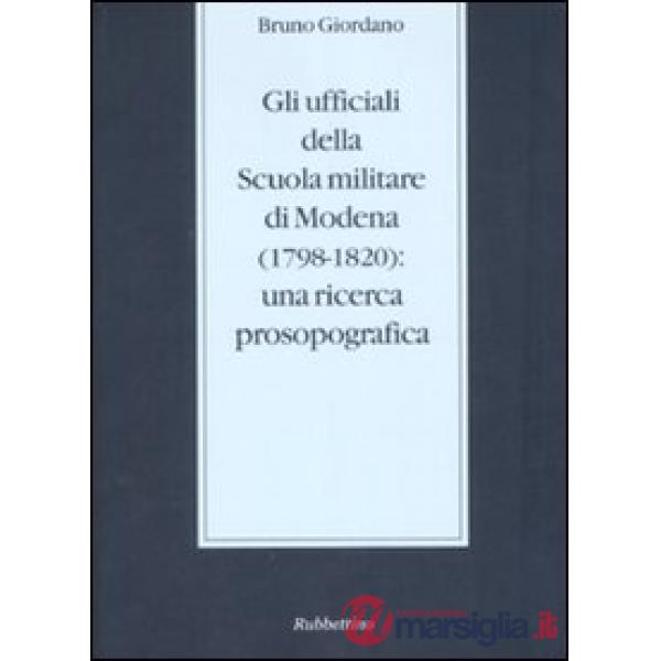 Ufficiali della scuola militare di Modena (1798-1820): una ricerca prosopografica (Gli)