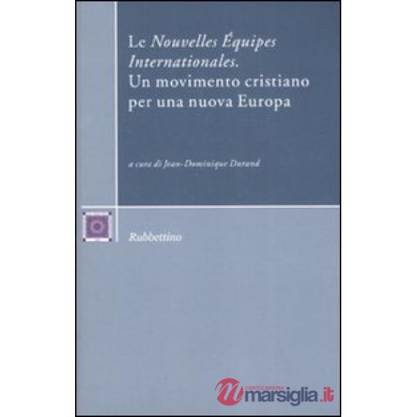 «Nouvelles Équipes Internationales». Un movimento cristiano per una nuova Europa