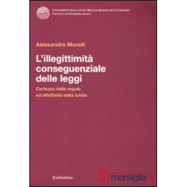Illegittimità conseguenziale delle leggi. Certezza delle regole ed effettiva tut