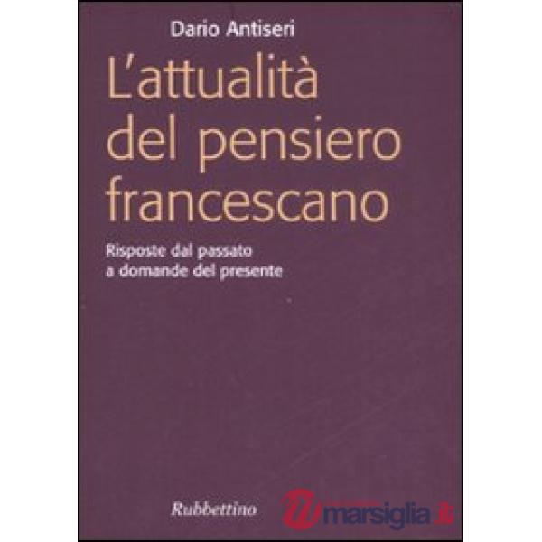 Attualità del pensiero francescano. Risposte dal passato a domande del presente