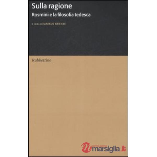 Sulla ragione. Rosmini e la filosofia tedesca
