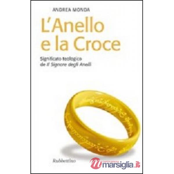 Anello e la croce. Significato teologico de «Il Signore degli anelli» (L')