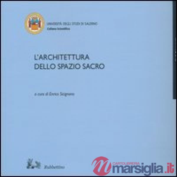 Architettura dello spazio sacro. Ediz. illustrata (L')