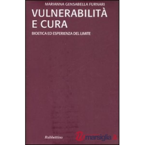 Vulnerabilità e cura. Bioetica ed esperienza del limite