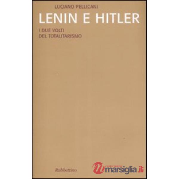 Lenin e Hitler. I due volti del totalitarismo