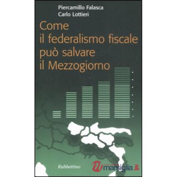 Come il federalismo fiscale può salvare il Mezzogiorno