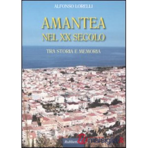 Amantea nel XX secolo. Tra storia e memoria