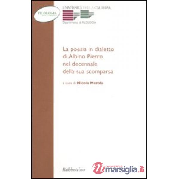Poesia in dialetto di Albino Pierro nel decennale della sua scomparsa (La)