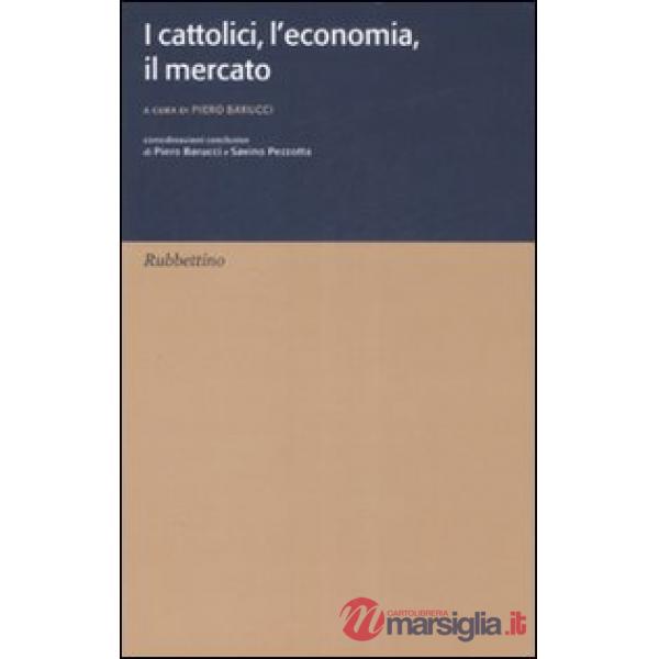 Cattolici, l'economia, il mercato (I)
