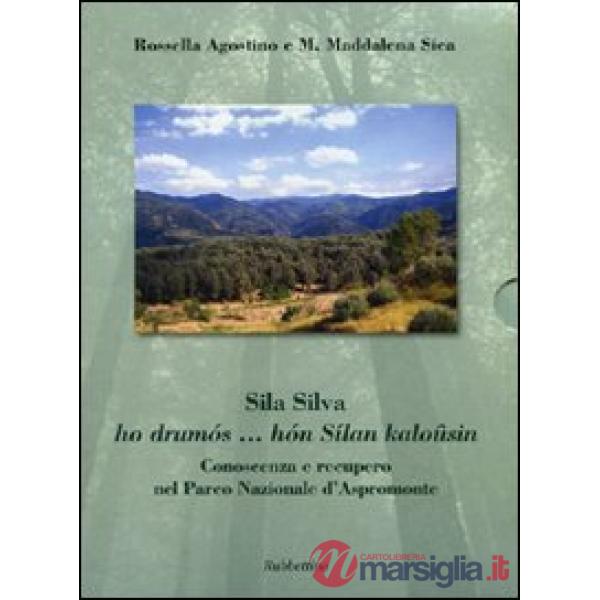 Sila Silva ho drumós... hón Sílan kaloûsin. Conoscenza e recupero nel Parco nazionale d'Aspromonte