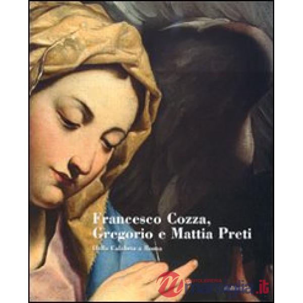 Francesco Cozza, Gregorio e Mattia Preti. Dalla Calabria a Roma. Catalogo della 