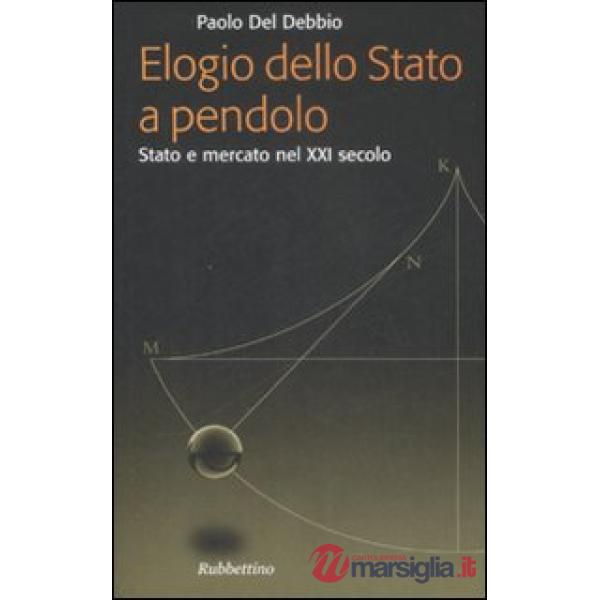 Elogio dello Stato a pendolo. Stato e mercato nel XXI secolo