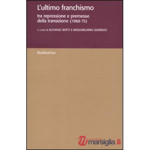 Ultimo franchismo. Tra repressione e premesse per la transizione (1968-1975) (L')