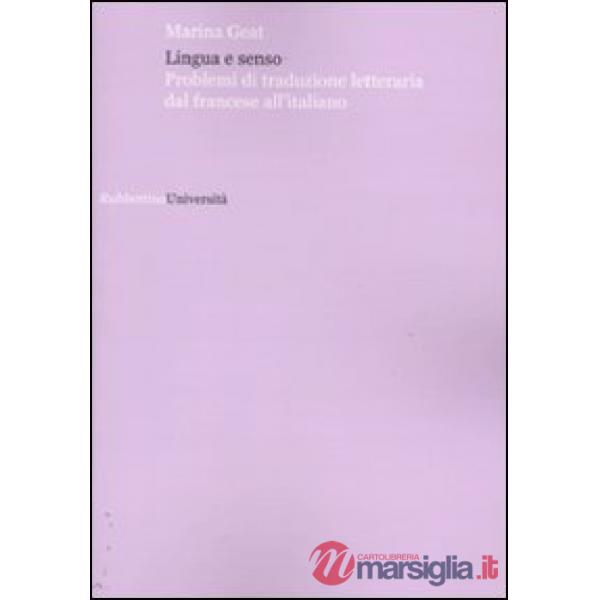 Lingua e senso. Problemi di traduzione letteraria dal francese all'italiano