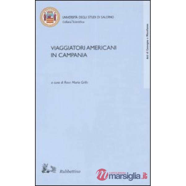 Viaggiatori americani in Campania. Atti del convegno (Salerno, 10-11 maggio 2006
