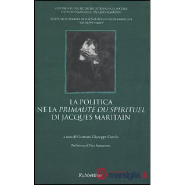 Politica ne la «Primauté du spirituel» di Jacques Maritain (La)