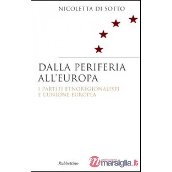 Dalla periferia all'Europa. I partiti etnoregionalisti e l'Unione Europea