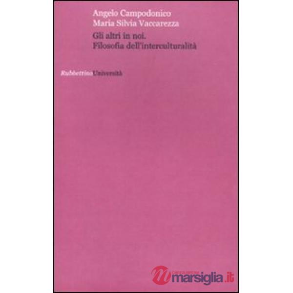 Altri in noi. Filosofia dell'interculturalità (Gli)