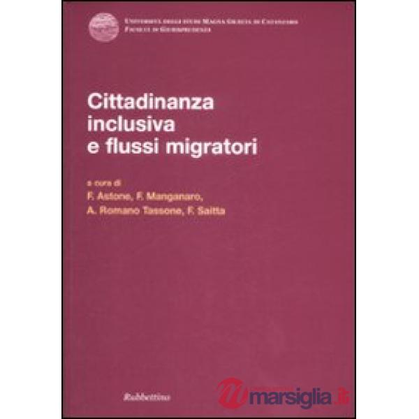 Cittadinanza inclusiva e flussi migratori. Atti del Convegno (Copanello, 3-4 lug
