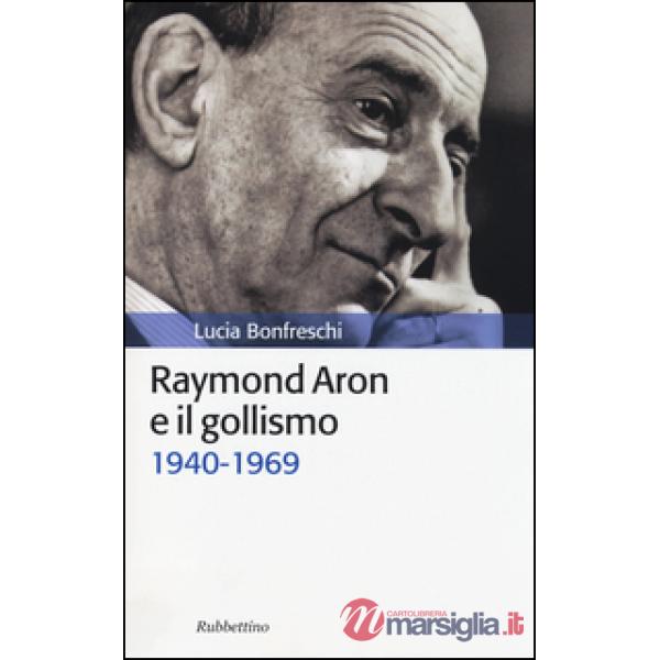 Raymond Aron e il gollismo (1940-1969)