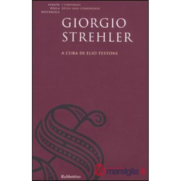 Giorgio Strehler. Atti del Convegno di studi sul Giorgio Strehler e il teatro pu