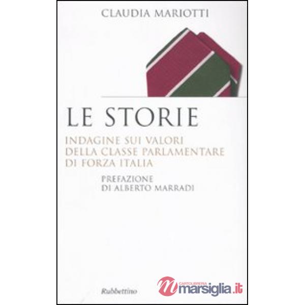 Storie. Indagini sui valori della classe parlamentare di Forza Italia (Le)