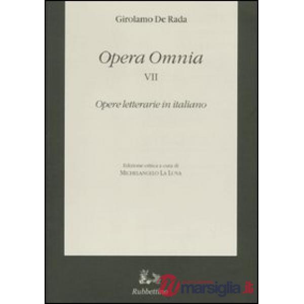 Opera omnia. Vol. 7: Opere letterarie in italiano