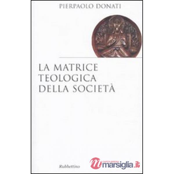 Matrice teologica della società (La)