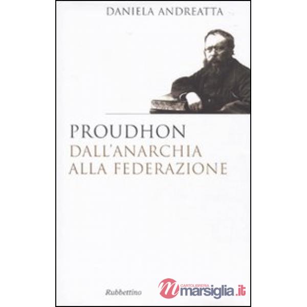 Proudhon dall'anarchia alla federazione