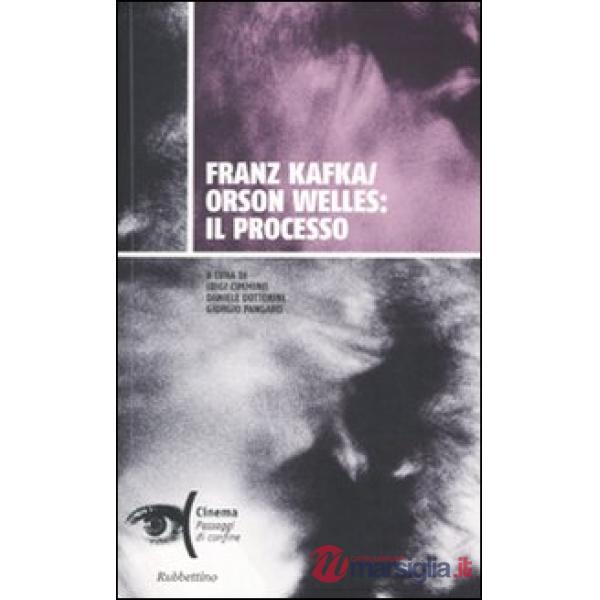 Franz Kafka/Orson Welles: il processo