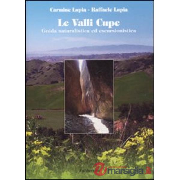Valli cupe. Guida naturalistica ed escursionistica (Le)