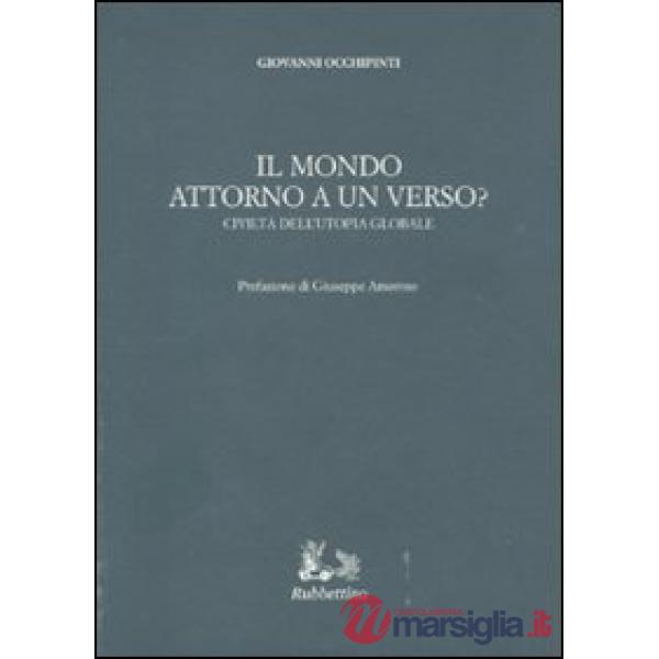 Mondo attorno a un verso? Civiltà dell'utopia globale (Il)