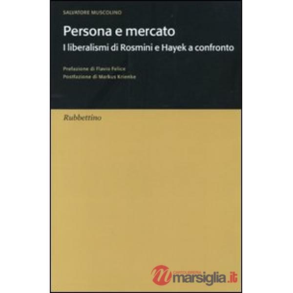 Persona e mercato. I liberalismi di Rosmini e Hayek a confronto