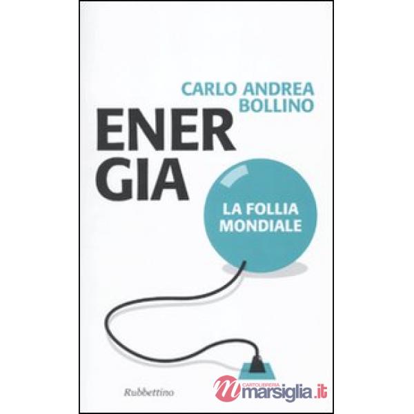 Energia. La follia mondiale
