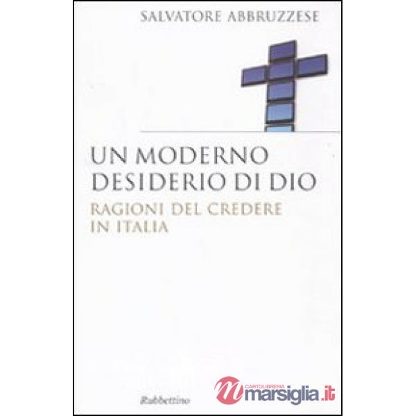 Moderno desiderio di Dio. Ragioni del credere in Italia (Un)