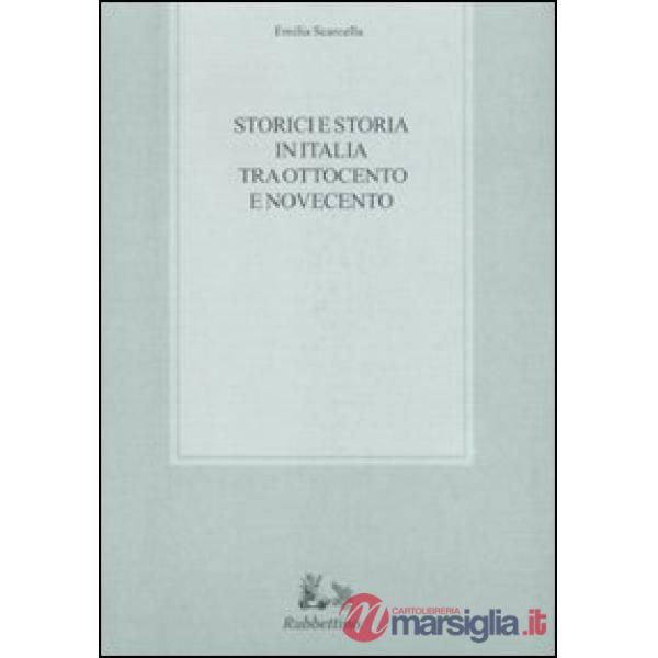 Storici e storia in Italia tra Ottocento e Novecento