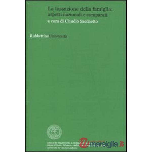 Tassazione della famiglia: aspetti nazionali e comparati (La)