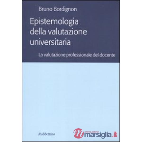 Epistemologia della valutazione universitaria. La valutazione professionale del docente