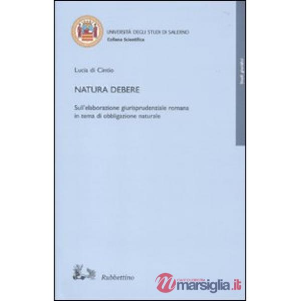 Natura debere. Sull'elaborazione giurisprudenziale romana in tema di obbligazion