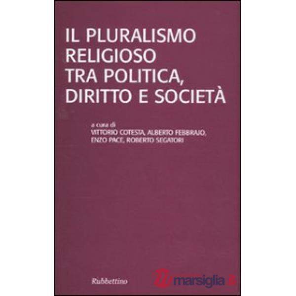 Pluralismo religioso tra politica, diritto e società (Il)
