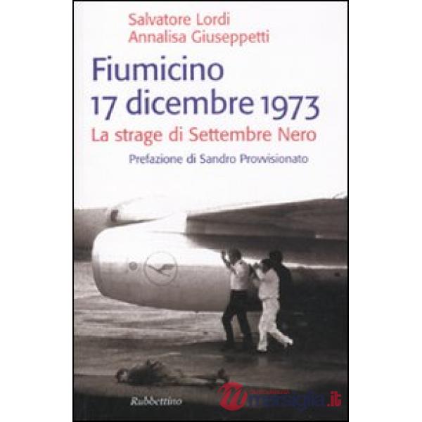 Fiumicino 17 dicembre 1973. La strage di settembre nero