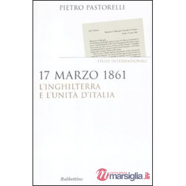 17 marzo 1861. L'Inghilterra e l'unità d'Italia