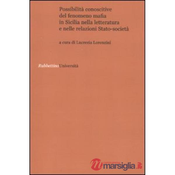 Possibilità conoscitive del fenomeno mafia in Sicilia nella letteratura e nelle 