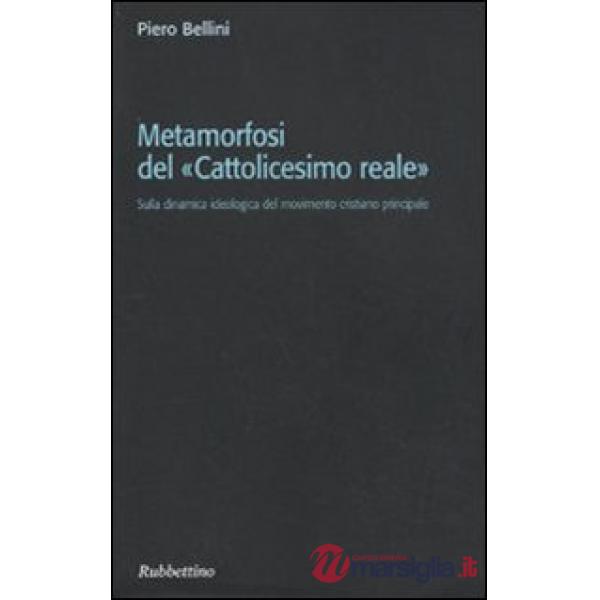 Metamorfosi del «cattolicesimo reale». Sulla dinamica ideologica del movimento c