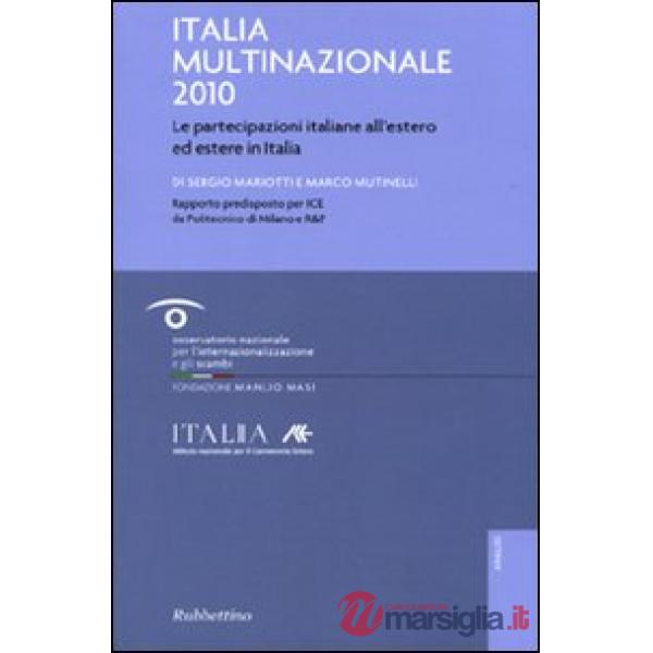 Italia multinazionale 2010. Le partecipazioni italiane all'estero ed estere in I