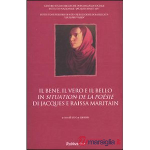 Bene, il vero e il bello in «Situation de la poésie» di Jacques e Raïssa Maritai