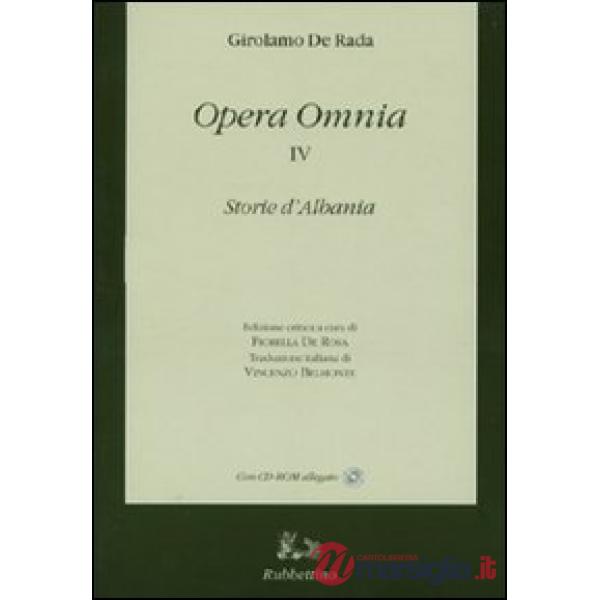 Opera omnia. Con testo albanese a fronte. Con CD-ROM. Vol. 4: Storie d'Albania