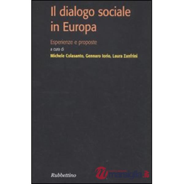 Dialogo sociale in Europa. Esperienze e proposte (Il)